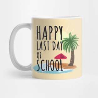 Happy Last Day of School Mug